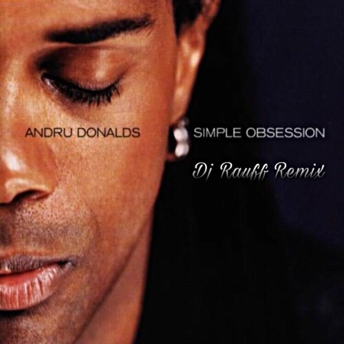 Andru Donalds Simple Obsession (Dj Rauff Remix) 2022