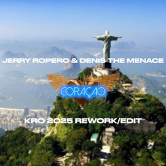 Jerry Ropero & Denis The Menace - Coraçao [Kro 2025 Rework/Edit] FREE DL