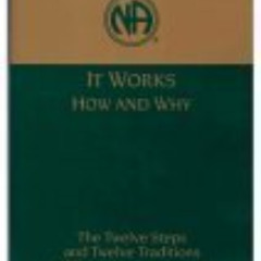 [Download] KINDLE 💑 It Works How and Why: Twelve Steps and Twelve Traditions of Narc