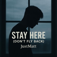 Stay Here