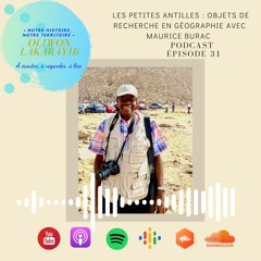 Épisode 31 : Les Petites Antilles : objets de recherche en géographie avec Maurice Burac