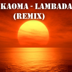 Kaoma - Lambada (Remix) [W.I.P]