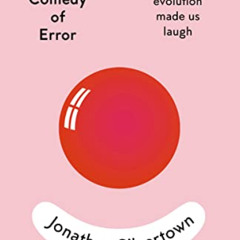 [FREE] PDF 📗 The Comedy of Error: Why Evolution Made Us Laugh by  Jonathan Silvertow