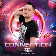 Rafael Pacheco - CONNECTION Promo Setmix