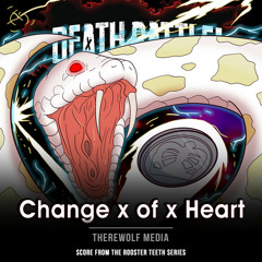 DEATH BATTLE: Change X of X Heart - Therewolf Media