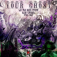 YOUR GHOST w/ SLUG CITADEL [Prod. CY]