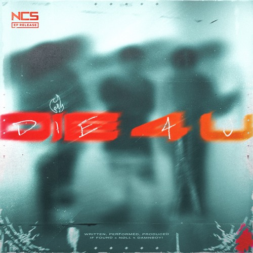 if found x nøll - die 4 u (feat. damnboy!) [NCS Release]