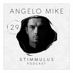 STIMMULUS Podcast 29 - Angelo Mike
