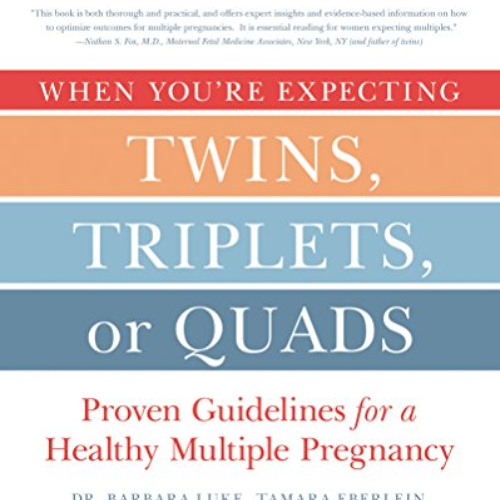 [DOWNLOAD] EPUB 💓 When You're Expecting Twins, Triplets, or Quads 4th Edition: Prove