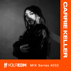 YourEDM Mix Series #032 - Carrie Keller