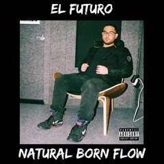"EL FUTURO" (Prod. Svgar Beats) - Natural Born Flow