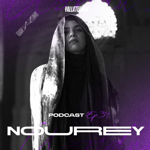 NOUREY | Yalla Techno Podcast | EP 34 | "Anjunabeats / Anjunadeep]