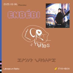 LCR INVITES /// ENBÉBI /// [06.03.25.]
