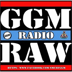 2023-05- 06 - GGM Raw Radio with DJ Smurf