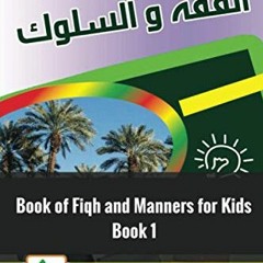 GET EPUB 📒 Book of Fiqh and Manners for Kids: Book 1 by  Saudi  Arabia Curriculum KI