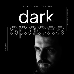 That Jimmy Person - Dark Spaces (Original Mix)
