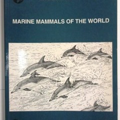 READ PDF ✉️ Marine Mammals of the World (FAO Species Identification Field Guides) by