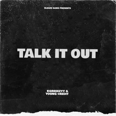 Kgreezyy - Talk It Out (feat. Young Credit)