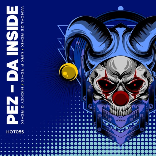 HOT055: Pez - Da Inside (Vandalize Remix)