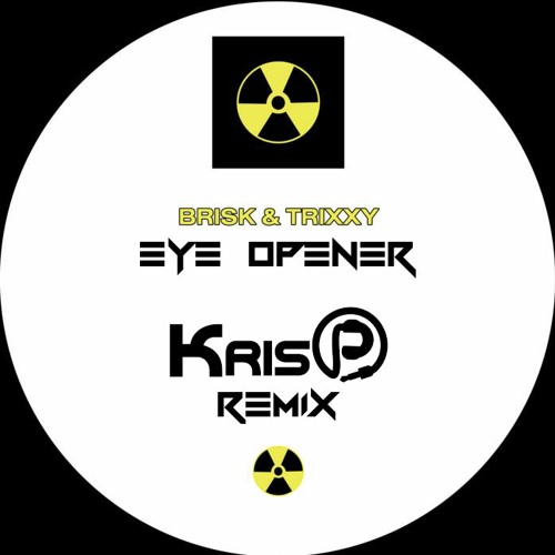 Brisk & Trixxy - Eye Opener (KrisP Remix)
