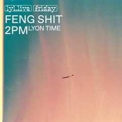 Feng Shit #19 w/ Explorations Silencieuses