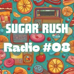 Lou Cain's Sugar Rush Radio #08