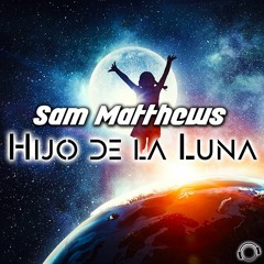 Sam Matthews - Hijo De La Luna (Radio Edit) (Snippet)