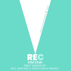 Kim Kemi - Only Smoke (Martinez Damp Bebi Mix)