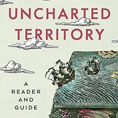 READ KINDLE 📙 Uncharted Territory: A Reader and Guide by  Jim Burke [PDF EBOOK EPUB