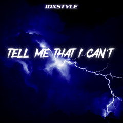 "TELL ME THAT I CAN'T" ⚡