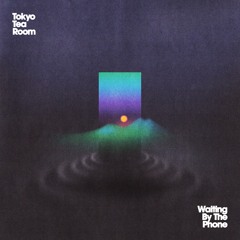 Tokyo Tea Room - Waiting by the Phone