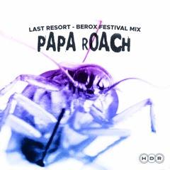 Papa Roach - Last Resort (Berox Festival Mix)