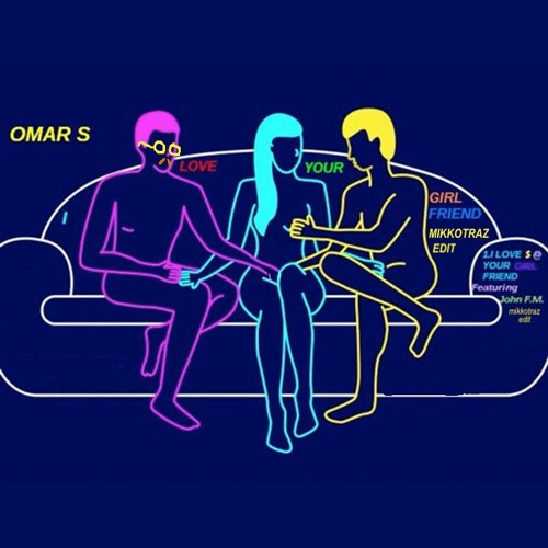 Omar S feat. John FM - I Love Your Girlfriend (mikkotraz edit)