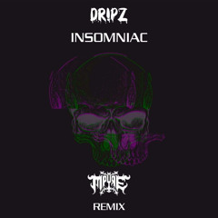 DR!PZ - INSOMNIAC ( MPYRE Remix ) FREE DL