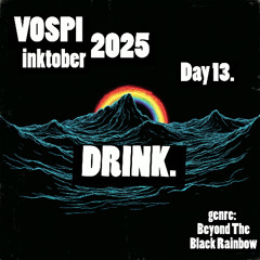 Vospi - Drink. (#inktober2025, day 13)