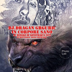 DJ.DRAGAN GRGURIC IN CORPORE SANO (MC OBRADA KONSTRAKTE 2022 )