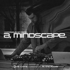 a, mindscape (Commodus of Rome) At the above x Love Cafe Live