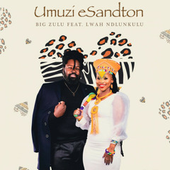 Umuzi eSandton (feat. Lwah Ndlunkulu)