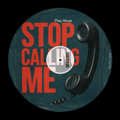 Stop Calling Me