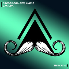 Carlos Colleen, MAELL - CACILDA (Original Mix) [MUSTACHE CREW RECORDS]