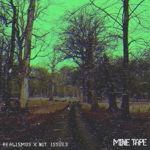 Realismos & niT . isSues - M I N E . T A P E