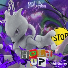 CASHFILTER - Hold Up! (Prod. @ripelysian)