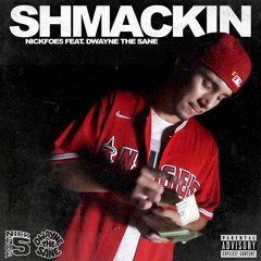 Shmackin feat Dwaynethesane