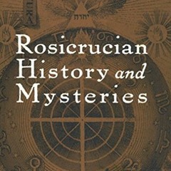 VIEW PDF ☑️ Rosicrucian History and Mysteries (Rosicrucian Order AMORC Kindle Edition