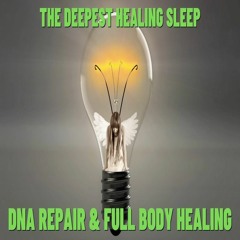 The DEEPEST Healing Sleep DNA Repair & Full Body Healing