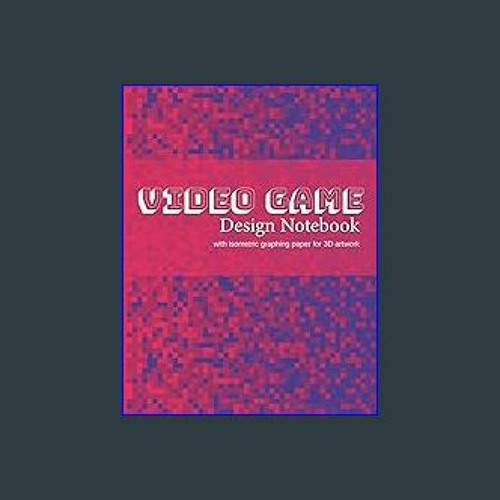 Stream ^Download 📖 Video Game Design Notebook A WriteIn Planner for