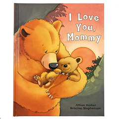 [Get] PDF 🖍️ I Love You, Mommy: A Tale of Encouragement and Parental Love Between a