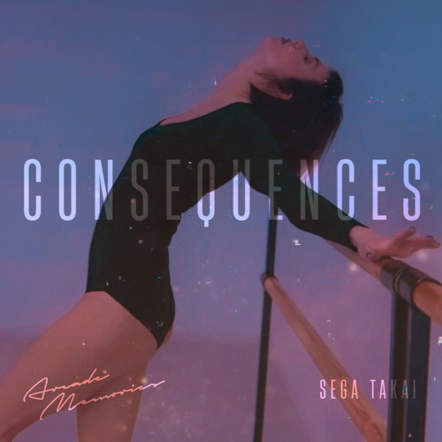 Consequences (Instrumental) [feat. SEGA TAKAI]