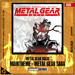 [METAL GEAR SOLID] Main Theme & METAL GEAR SAGA - LennonK Remix