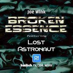 Joe Wink's Broken Essence 126 Featuring Lost Astronaut